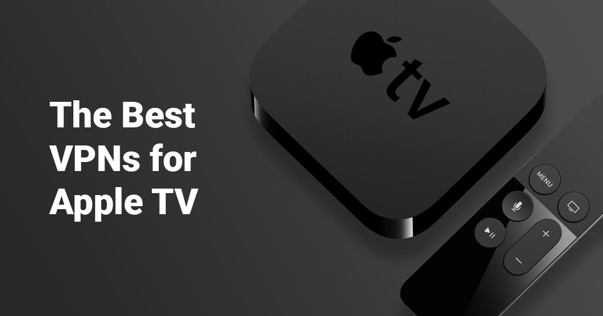 3 שירותי ה-VPN הכי טובים ל-Apple TV  ב-2023 | איך לבחור אחד נכון