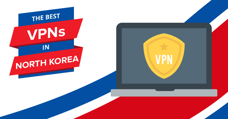 שירותי ה-VPN המומלצים לצפון קוריאה- הכי מהיר וזול!