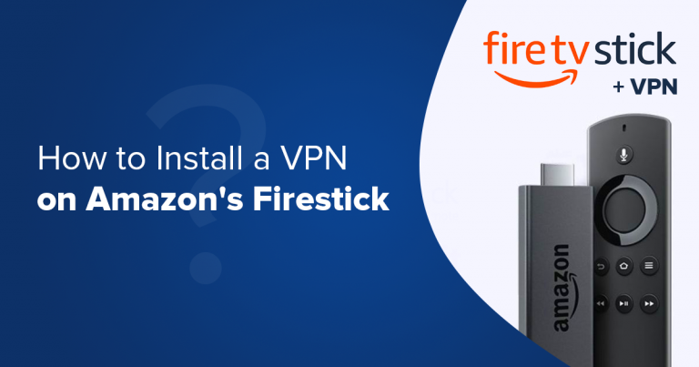 איך להתקין VPN על Fire TV Stick של אמזון ושירותי VPN חינמיים
